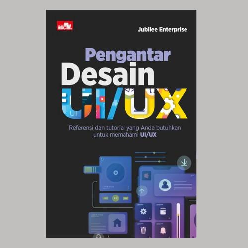 Pengantar Desain UI/UX: Referensi dan Tutorial yang Anda Butuhkan untuk Memahami UI/UX