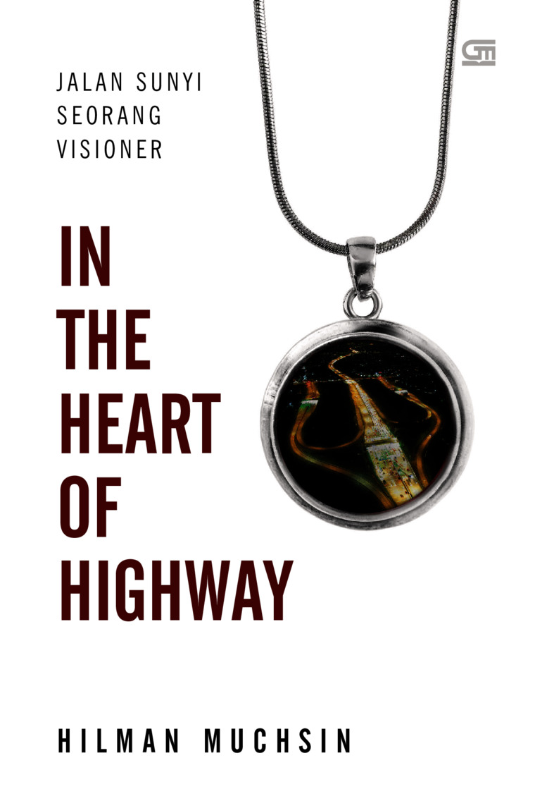 In The Heart Of highway: Jalan Sunyi Seorang Visioner
