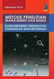Metode Penelitian Manajemen dan Bisnis Korvergensi Teknologi Komunikasi dan Informasi