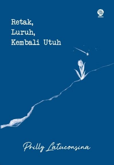 Retak, Luruh, Kembali Utuh