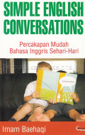 Simple English Conversations; Percakapan Mudah Bahasa Inggris Sehari-Hari