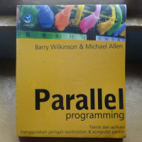 Parallel Programming ( Teknik & Aplikasi Menggunakan Jaringan Workstation & Komputer Paralel )