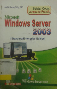 Belajar cepat langsung praktik microsoft windows Server 2003 9 standard/ enterprise edition)