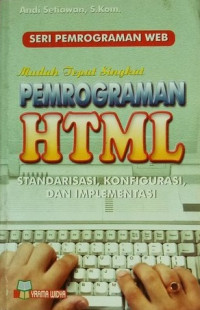 Seri Pemrograman Web Mudah Tepat Singkat Pemrograman HTML