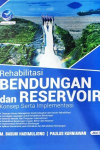 Rehabilitasi Bendungan Dan Reservoir Konsep Serta Implementasi