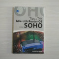 Tips & Trik Mikrotik Router Os untuk Soho