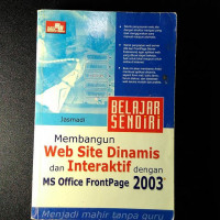 Belajar sendiri membangun Website Dinamis dan interaktif dengan Ms Office Frontpage 2003