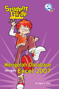 Student Guide Series Mengolah Database dengan Excel 2007