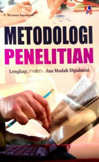 Metodologi Penelitian Lengkap, Praktis dan Mudah Dipahami