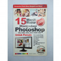 15 Menit mahir Manipulasi Photoshop CS,CS2,CS3, CS4, DAN CS 5 untuk pemula