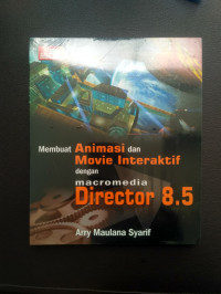 Membuat Animasi dan Movie Interaktif dengan Marcromedia Director 8.5