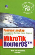 Panduan Lengkap Menguasai Router Masa Depan Menggunakan Mikrotik Routeros TM