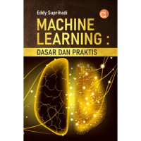 Machine Learning: Dasar dan Praktis