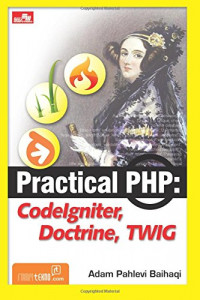 Practical PHP: Codelgniter,Doctrinen,TWIG