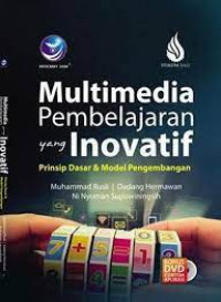 Multimedia Pembelajaran yang Inovatif - Prinsip Dasar & Model Pengembangan