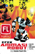 Efek Animasi Robot Ekspresikan Fantasimu di Dunia Robot dengan Adobe Flash CS4