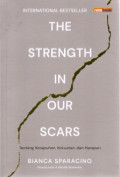 The Strength In Our Scars: Tentang Kerapuhan, Kekuatan dan Harapan