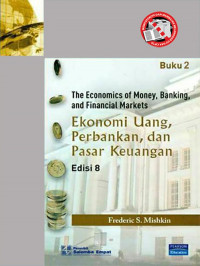 The Economics of Money, Banking, and Financial Markets: Ekonomi Uang, perbankan, dan Pasar keuangan Buku 2