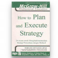 How to Plan And Execute strategy (24 acuan untuk mengimplementasikan startegi perusahaan dengan Berhasil)