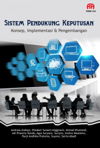 Sistem Pendukung Keputusan Konsep, Implementasi dan Pengembangan