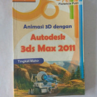 Animasi 3D dengan Autodesk 3ds Max 2011 Tingkat Mahir