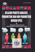 Belaajar Praktis Analisis Parametrik Dengan SPSS & Prediksi Pertanyaan Pendadaran Skripsi dan Tesis