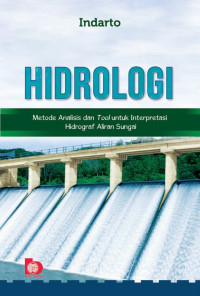 Hidrologi; Metode Analisis Dan Tool Untuk Interpretasi Hidrograf Aliran Sungai