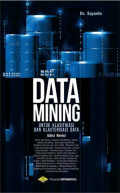 Data Mining: Untuk Klasifikasi dan Klasterisasi Data Edisi Revisi