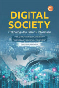 Digital Society: Teknologi dan Disrupsi Informasi