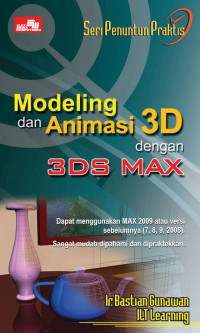 Seri Penuntut Praktis Modeling dan Animasi 3D dengan 3DS MAX