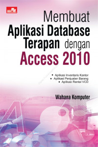 Membuat Aplikasi Database Terapan dengan Access 2010