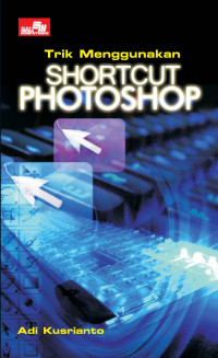 Trik menggunakan Shortcut photoshop