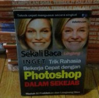 Sekali Baca Langsung Inget Trik Rahasia Bekerja Cepat Dengan Photoshop Dalam Sekejap