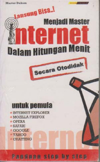 Langsung Bisa..! Menjadi Master Internet dalam Hitungan Menit (Secara Otodidak)