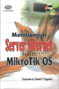 Membangun Sever Internet dengan Mikrotik OS