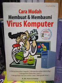 Cara Mudah Membuat & Membasmi Virus Komputer