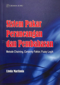 Sistem Pakar Perancangan dan Pembahasan metode Chaining, Certainty Faktor, Fuzzy Logik