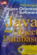 MEMBANGUN OBJECT ORIENTED SOFTWARE DENGAN JAVA & OBJECT DATABASE