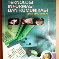 Teknologi Informasi dan Komunikasi untuk SMA Kelas XI