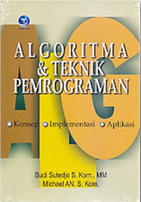 Algoritma & Teknik Pemrograman Konsep, Implementasi dan Aplikasi