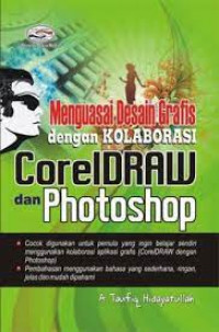 Menguasai desain grafis dengan kolaborasi coreldraw dan photoshop