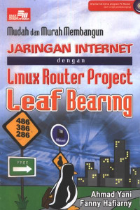 Mudah dan Murah Membangun Jaringan Internet dengan Linux Router Project Leaf Bearing