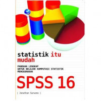 Buku Statistik itu mudah Panduan lengkap untuk belajar komputasi statistik menggunakan SPSS 16