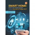 Smart Home: Desain dan Pengembangan Berbasis Internet of Things (IOT)