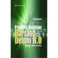 Praktis Belajar Borland Delphi 8.0 Bagi Pemula