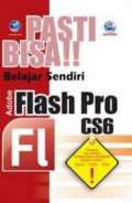 Pasti Bisa! Belajar Sendiri Adobe Flash Pro CS6