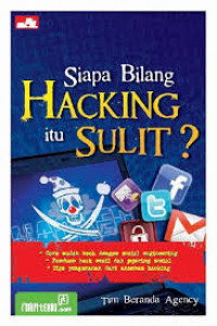 Siapa Bilang Hacking itu Sulit