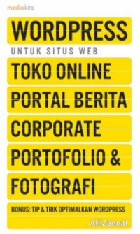 Wordpress Untuk Situs Web Toko Online, Portal Berita, Corporate, Portofolio, & Fotografi