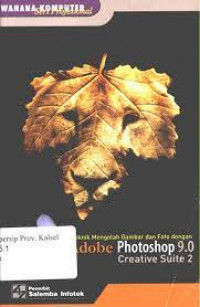 Teknik Mengolah Gambar dan Poto dengan Adobe Photoshop 9.0 Creative Suite 2