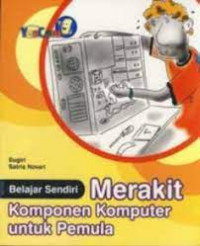 Image of Belajar Sendiri Merakit Komponen Komputer untuk Pemula